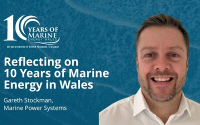 Reflecting on 10 Years of Marine Energy in Wales – Gareth Stockman