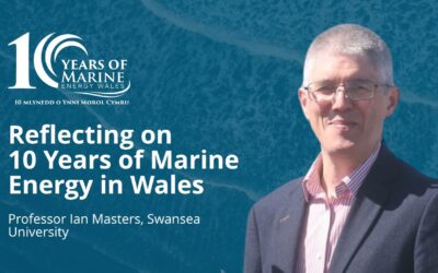 Reflecting on 10 Years of Marine Energy in Wales – Ian Masters